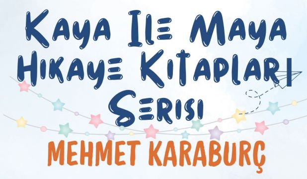 KAYA İLE MAYA HİKAYE KİTAPLARI SERİSİ