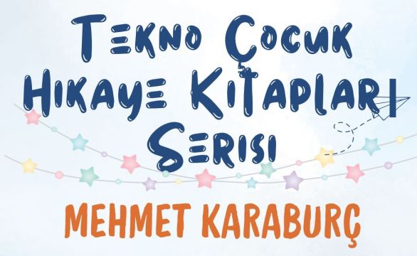 TEKNO ÇOCUK HİKAYE KİTAPLARI SERİSİ