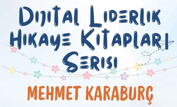 DİJİTAL LİDERLİK HİKAYE KİTAPLARI SERİSİ