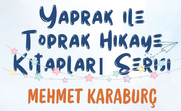 YAPRAK İLE TOPRAK HİKAYE KİTAPLARI SERİSİ